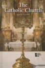 The Catholic Church (Opposing Viewpoints) By Michael Ruth (Editor) Cover Image