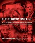 The Terror Timeline: Year by Year, Day by Day, Minute by Minute: A Comprehensive Chronicle of the Road to 9/11--and America's Response Cover Image