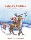 Under the Kissletoe: Christmastime Poems Cover Image