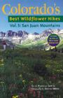 The San Juan Mountains (Colorado's Best Wildflower Hikes #3) By Pamela D. Irwin, David Irwin (Photographer) Cover Image