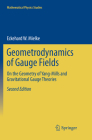 Geometrodynamics of Gauge Fields: On the Geometry of Yang-Mills and Gravitational Gauge Theories (Mathematical Physics Studies) By Eckehard W. Mielke Cover Image