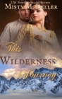 This Wilderness Journey (Mountain #7) By Misty M. Beller Cover Image