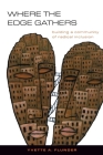 Where the Edge Gathers:: Building a Community of Radical Inclusion Cover Image