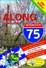 Along Interstate-75, 18th edition: From Detroit to the Florida Border Cover Image