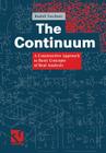 The Continuum: A Constructive Approach to Basic Concepts of Real Analysis By Rudolf Taschner Cover Image