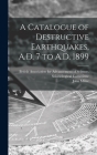 A Catalogue of Destructive Earthquakes, A.D. 7 to A.D. 1899 Cover Image