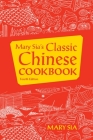 Mary Sia's Classic Chinese Cookbook Cover Image