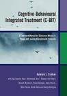 Cognitive-Behavioural Integrated Treatment (C-Bit): A Treatment Manual for Substance Misuse in People with Severe Mental Health Problems Cover Image