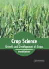 Crop Science: Growth and Development of Crops By Harold Salazar (Editor) Cover Image