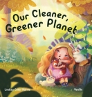 Our Cleaner, Greener Planet By Lindsey Coker Harris, Yennhi (Illustrator) Cover Image