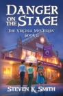 Danger on the Stage (Virginia Mysteries #11) By Steven K. Smith Cover Image