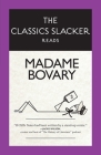 The Classics Slacker Reads Madame Bovary By Deb Martin, Heidi Mastrogiovanni, Kris Wraight (Illustrator) Cover Image