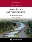 Estates in Land and Future Interests: A Step-by-Step Guide (Aspen Coursebook) By Linda H. Edwards Cover Image
