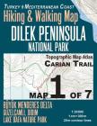 Carian Trail 1: 30000 Map 1 of 7 Dilek Peninsula National Park Turkey Hiking & Walking Map Buyuk Menderes Delta, Guzelcamli, Didim, La Cover Image