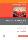 Pediatric Dermatology, an Issue of Dermatologic Clinics, 40 (Clinics: Internal Medicine #40) Cover Image
