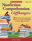 Nonfiction Comprehension Cliffhangers: 15 High-Interest True Stories That Invite Students to Infer, Visualize, and Summarize to Predict the Ending of Each Story By Tom Conklin Cover Image
