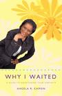 Why I Waited: A Guide to Maintaining Your Virginity By Angela R. Camon, Carl L. Camon (Editor), Andrea Story (Editor) Cover Image