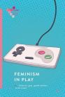 Feminism in Play Cover Image