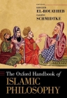 The Oxford Handbook of Islamic Philosophy (Oxford Handbooks) By Khaled El-Rouayheb (Editor), Sabine Schmidtke (Editor) Cover Image