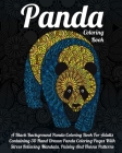 Panda Coloring Book: A Black Background Panda Coloring Book For Adults Containing 30 Hand Drawn Panda Coloring Pages With Stress Relieving By Coloring Books Now Cover Image