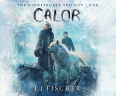 Calor (The Nightingale Trilogy #1) By J.J. Fischer, Stacey Glemboski (Narrator) Cover Image