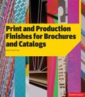 Print and Production Finishes for Brochures and Catalogs Cover Image