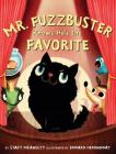 Mr. Fuzzbuster Knows He's the Favorite By Stacy McAnulty, Edward Hemingway (Illustrator) Cover Image