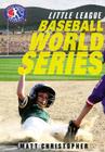 Baseball World Series (Little League #5) By Matt Christopher, Nick Sullivan (Read by) Cover Image