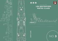 Ijn Destroyers Matsu Class (Ship Plans #3) By Grzegorz Nowak, Grzegorz Nowak (Illustrator) Cover Image