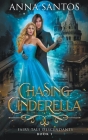 Chasing Cinderella By Anna Santos Cover Image