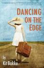 Dancing on the Edge By Kit Bakke Cover Image