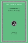 Minor Works: On Colours. on Things Heard. Physiognomics. on Plants. on Marvellous Things Heard. Mechanical Problems. on Indivisible (Loeb Classical Library #307) By Aristotle, Walter Stanley Hett (Translator) Cover Image