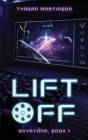 Liftoff: The Rayatana, Book 1 By Tyrean Martinson, Carrie Butler (Cover Design by), Chrys Fey (Editor) Cover Image