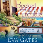 Booked for Trouble Lib/E By Eva Gates, Elise Arsenault (Read by) Cover Image