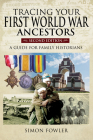 Tracing Your First World War Ancestors - Second Edition: A Guide for Family Historians (Tracing Your Ancestors) Cover Image