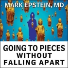 Going to Pieces Without Falling Apart Lib/E: A Buddhist Perspective on Wholeness Cover Image