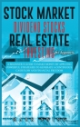 Stock Market Dividend Stocks Real Estate Investing for Beginners: A Beginner's Guide to Make Money by Applying Powerful Strategies t.o Generate a Cont Cover Image