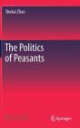 The Politics of Peasants By Shukai Zhao Cover Image