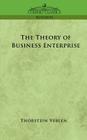 The Theory of Business Enterprise By Thorstein Veblen Cover Image