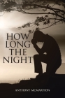 How Long the Night By Anthony McMaryion Cover Image