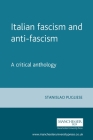 Italian Fascism and Anti-Fascism: A Critical Anthology (Italian Texts) Cover Image
