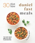 30 Plus New Daniel Fast Meals: The Very Best Biblical Diet Plan Recipes By Molly Mills Cover Image