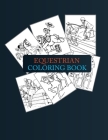 Equestrian Coloring Book: Equestrian Coloring Book For Girls By Babu Equestrian Coloring Press Cover Image