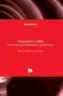 Ulcerative Colitis: Treatments, Special Populations and the Future By Mortimer O'Connor (Editor) Cover Image