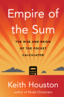 Empire of the Sum: The Rise and Reign of the Pocket Calculator Cover Image