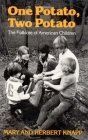 One Potato, Two Potato: The Folklore of American Children By Mary Knapp, Herbert Knapp Cover Image