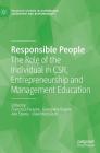 Responsible People: The Role of the Individual in Csr, Entrepreneurship and Management Education (Palgrave Studies in Governance) Cover Image