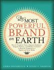 The Most Powerful Brand on Earth: How to Transform Teams, Empower Employees, Integrate Partners, and Mobilize Customers to Beat the Competition in Dig Cover Image