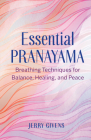 Essential Pranayama: Breathing Techniques for Balance, Healing, and Peace Cover Image