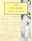 The Yellow Wall-Paper: A Graphic Novel: Unabridged By Sara Barkat (Illustrator), Charlotte Perkins Gilman Cover Image